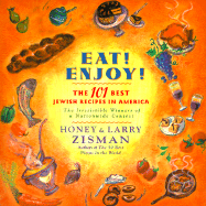 Eat! Enjoy!: The 101 Best Jewish Recipes in America - Zisman, Honey, and Zisman, Larry