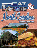 Eat & Explore North Carolina: Favorite Recipes, Celebrations & Travel Destination
