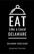 Eat Like a Local- Delaware: Delaware Food Guide