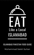 Eat Like a Local-Islamabad: Islamabad Pakistan Food Guide