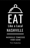 Eat Like a Local- Nashville: Nashville Tennessee Food Guide