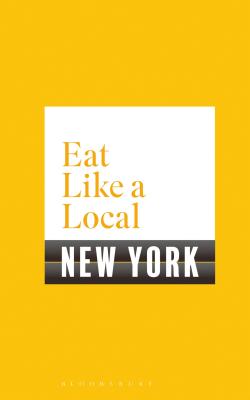 Eat Like a Local NEW YORK - Bloomsbury