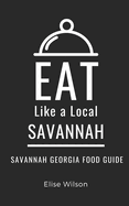 Eat Like a Local- Savannah: Savannah Georgia Food Guide