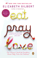 Eat Pray Love: One Woman's Search for Everything Across Italy, India and Indonesia (Internation Al Export Edition)