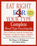 Eat Right 4 Your Type Complete Blood Type Encyclopedia - D'Adamo, Peter