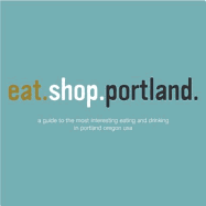 Eat.Shop.Portland - Wellman, Kaie