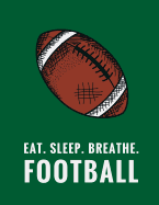 Eat. Sleep. Breathe. Football: Composition Notebook for Football Fans, 100 Lined Pages, Gold (Large, 8.5 X 11 In.)