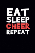 Eat Sleep Cheer Repeat: Cheerleader Journal Notebook