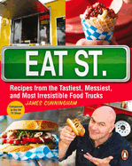 Eat Street: The Tastiest Messiest and Most Irresistible Street Food: A Cookbook