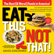 Eat This, Not That (Revised): The Best (& Worst) Foods in America!