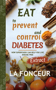 Eat to Prevent and Control Diabetes (Full Color Print): Extract edition
