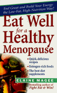 Eat Well for a Healthy Menopause: The Low-Fat, High Nutrition Guide