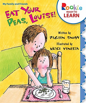 Eat Your Peas, Louise! - Snow, Pegeen