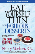 Eat Yourself Thin with Fabulous Desserts: Sugar Free Low Carb Recipes - Moshier, Nancy, RN