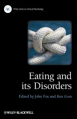 Eating and its Disorders - Fox, John R. E. (Editor), and Goss, Ken (Editor)