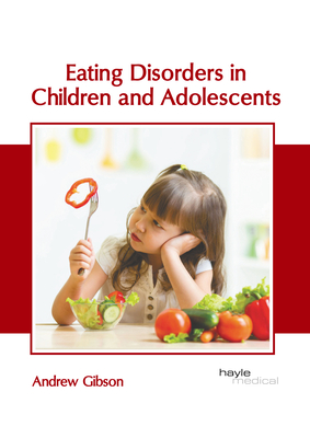 Eating Disorders in Children and Adolescents - Gibson, Andrew (Editor)