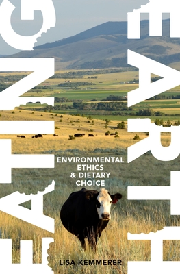 Eating Earth: Environmental Ethics and Dietary Choice - Kemmerer, Lisa