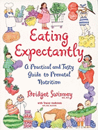Eating Expectantly: Revised and Updated