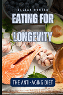 Eating for Longevity: The Anti-Aging Diet