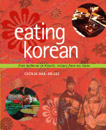 Eating Korean: From Barbecue to Kimchi, Recipes from My Home