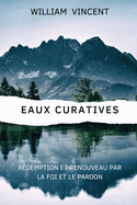 Eaux curatives: Rdemption et renouveau par la foi et le pardon