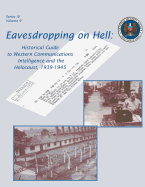 Eavesdropping on Hell: Historical Guide to Western Communications Intelligence and the Holocaust, 1939-1945