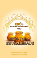 Ebs no Ritual do Candombl: Vol. 2 - Ebs para Prosperidade