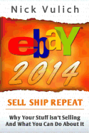 Ebay 2014: Why You're Not Selling Anything on Ebay, and What You Can Do about It