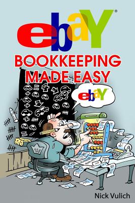 Ebay Bookkeeping Made Easy - Vulich, Nick