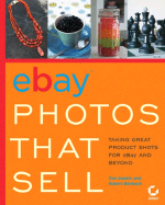 Ebay?photos That Sell: Taking Great Product Shots for Ebay and Beyond