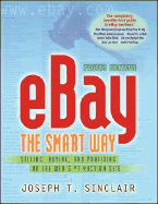 eBay the Smart Way: Selling, Buying, and Profiting on the Web's #1 Auction Site