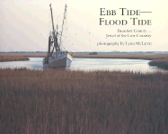 Ebb Tide--Flood Tide: Beaufort County...Jewel of the Low Country - McLaren, Lynn (Preface by), and Spieler, Gerhard (Text by)