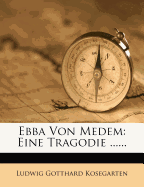 Ebba Von Medem: Eine Tragodie ......