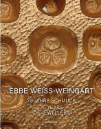 Ebbe Weiss-Weingart: 70 Years of Jewellery