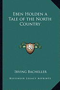 Eben Holden a Tale of the North Country