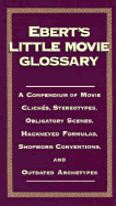 Ebert's Little Movie Glossary - Ebert, Roger