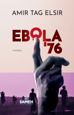 Ebola '76 - Falk, Olga (Translated by), and Tag Elsir, Amir
