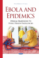 Ebola & Epidemics: Ethical Dimensions to Public Health Emergencies
