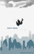 Ebony Wings Take Me on a Strange Voyage