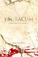 Eboracum: Llegaron del norte (I)