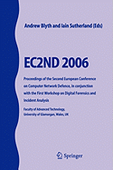 Ec2nd 2006: Proceedings of the Second European Conference on Computer Network Defence, in Conjunction with the First Workshop on Digital Forensics and Incident Analysis