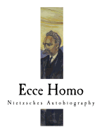 Ecce Homo: Nietzsches Autobiography