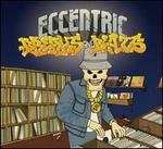 Eccentric Breaks and Beats