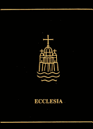 Ecclesia: A Theological Encyclopedia of the Church