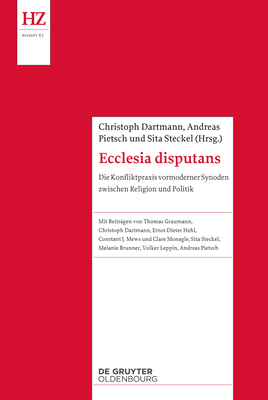 Ecclesia disputans - Dartmann, Christoph (Editor), and Pietsch, Andreas Nikolaus (Editor), and Steckel, Sita (Editor)