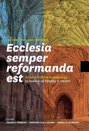 Ecclesia Semper Reformanda Est / The Church Is Always Reforming: A Festschrift on Ecclesiology in Honour of Stanley K. Fowler