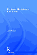 Ecclesial Mediation in Karl Barth