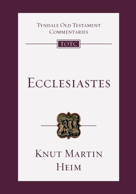 Ecclesiastes: An Introduction And Commentary - Heim, Knut Martin, Professor