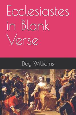 Ecclesiastes in Blank Verse - Williams, Day