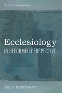 Ecclesiology in Reformed Perspective